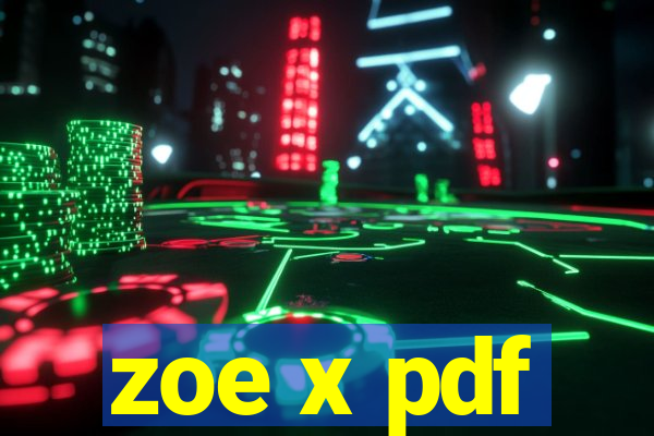 zoe x pdf